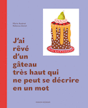 J'ai rêvé d'un gâteau très haut qui ne peut se décrire en un mot
